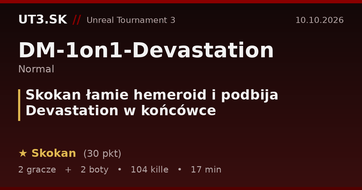 Skokan łamie hemeroid i podbija Devastation w końcówce